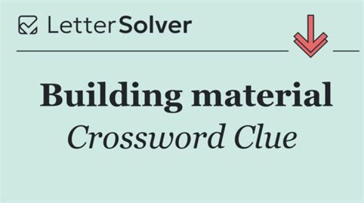 Building material Crossword Clue