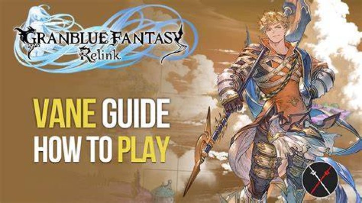 Granblue Fantasy Relink Vane Build: How to Recruit Vane in Granblue Fantasy Relink