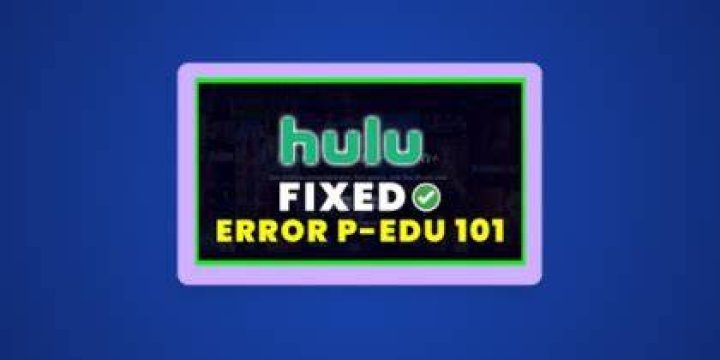 How to fix Hulu Error Code P-Edu101? A Complete Guide Here - SarkariResult