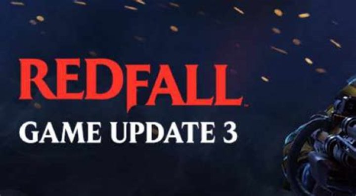 Redfall Game Update 3 Release Notes, Wiki, Gameplay and More