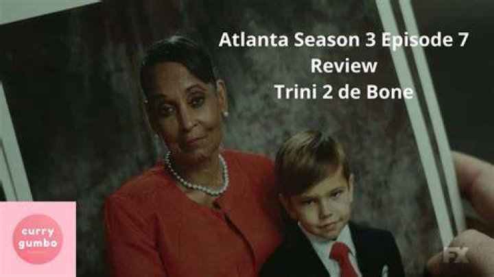 REVIEW: Atlanta Season 3 Episode 7 “Trini 2 De Bone”