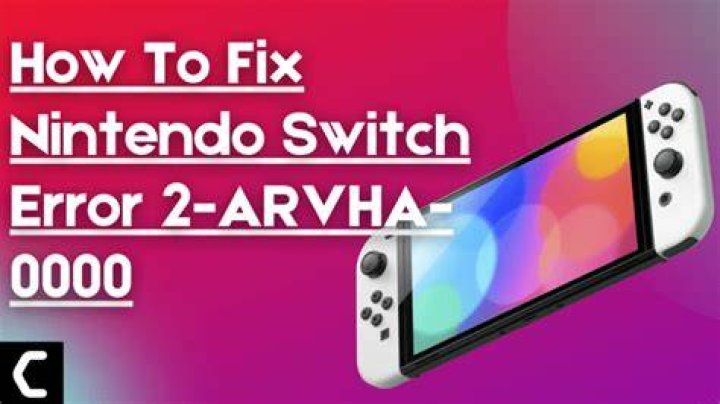Switch Error Code 2-Arvha-0000, How to Fix Switch Error Code 2-Arvha-0000?