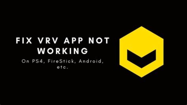 VRV App Not Working How to Fix VRV App Not Working Issue?