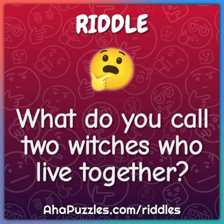 What Do You Call Two Witches Who Live Together? Riddle [Answer]