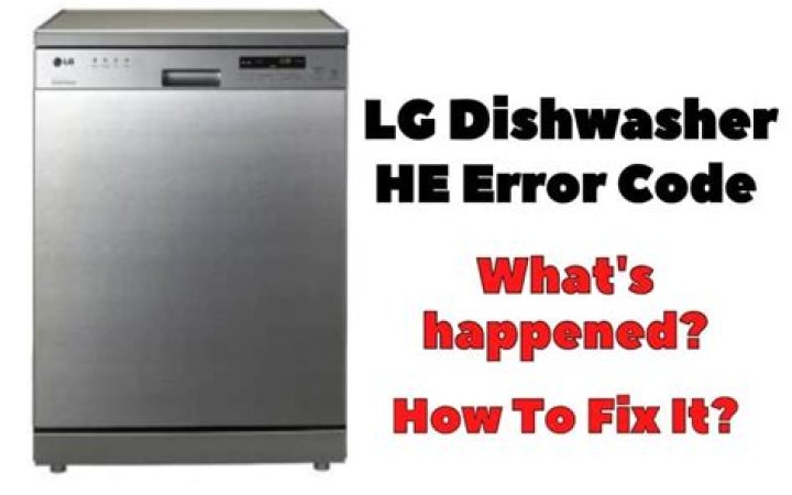 What is LG Dishwasher HE Error Code, and How to Fix it?